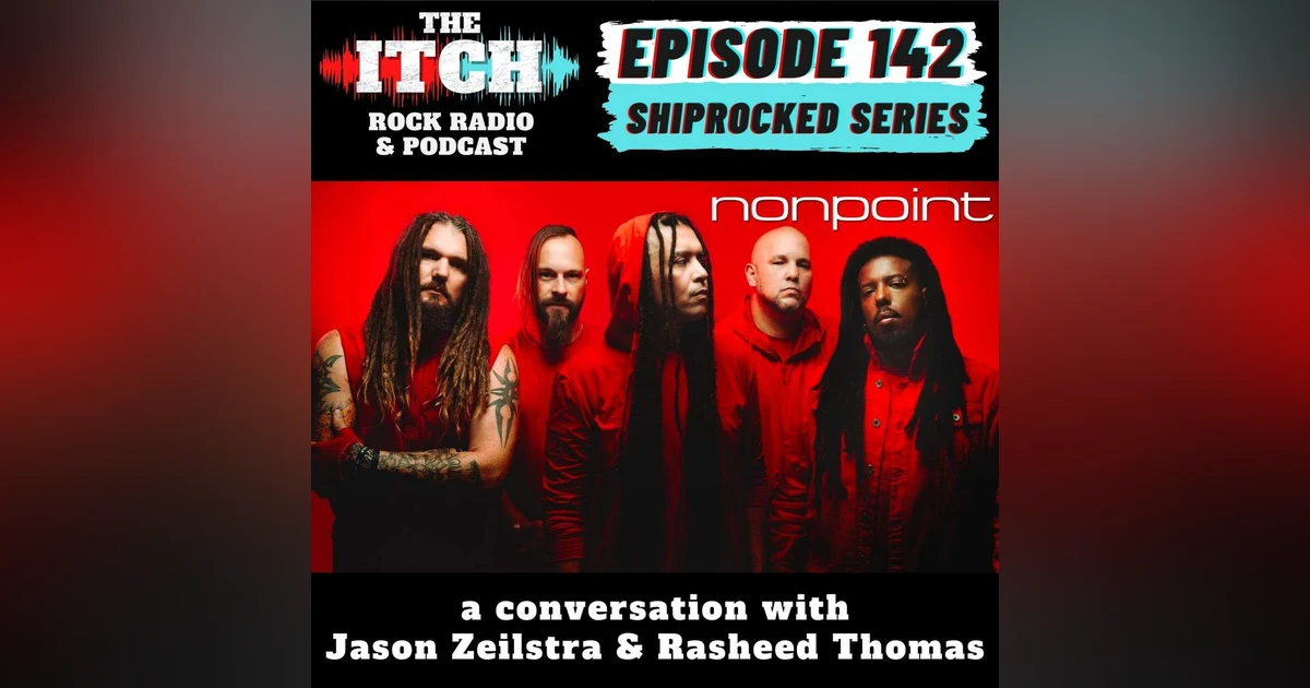 E142 A Conversation with Jason Zeilstra and Rasheed Thomas of Nonpoint