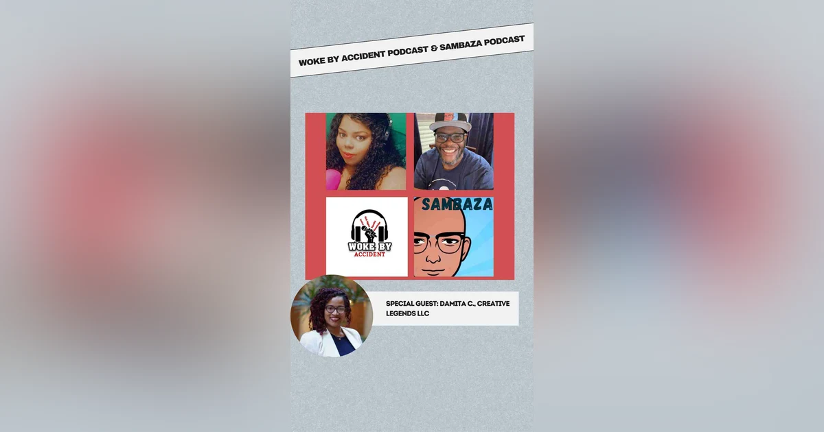 Woke By Accident & Sambaza Podcast -Ep. 153 - The Importance of Sustainability, guest, Damita C.
