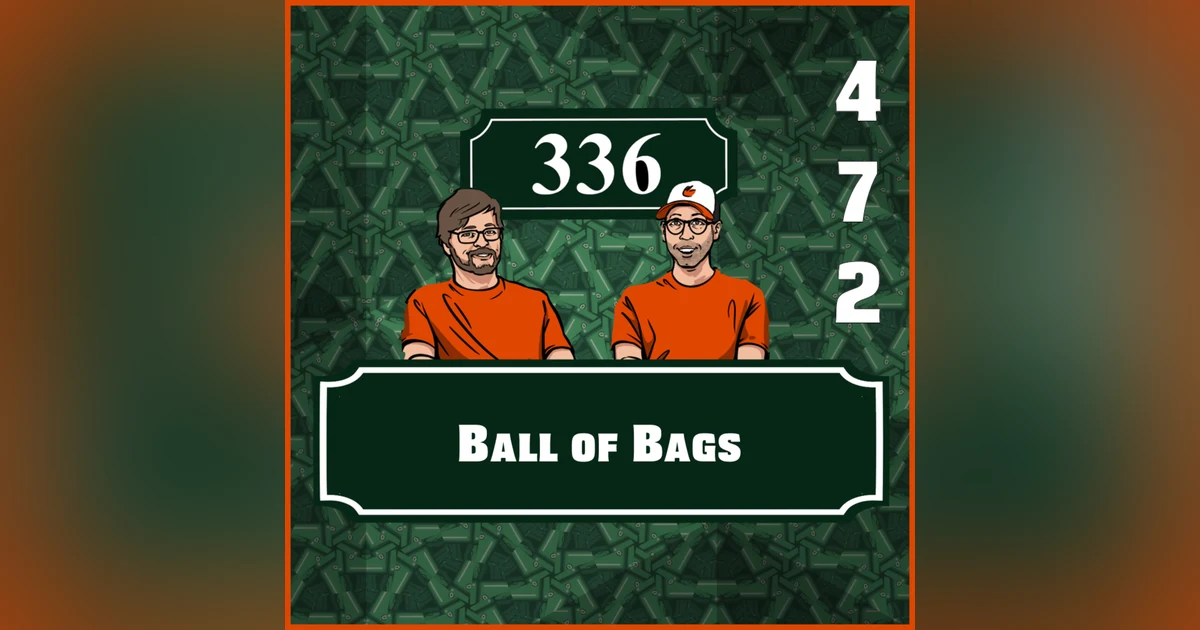 Pod 472 : Ball of Bags