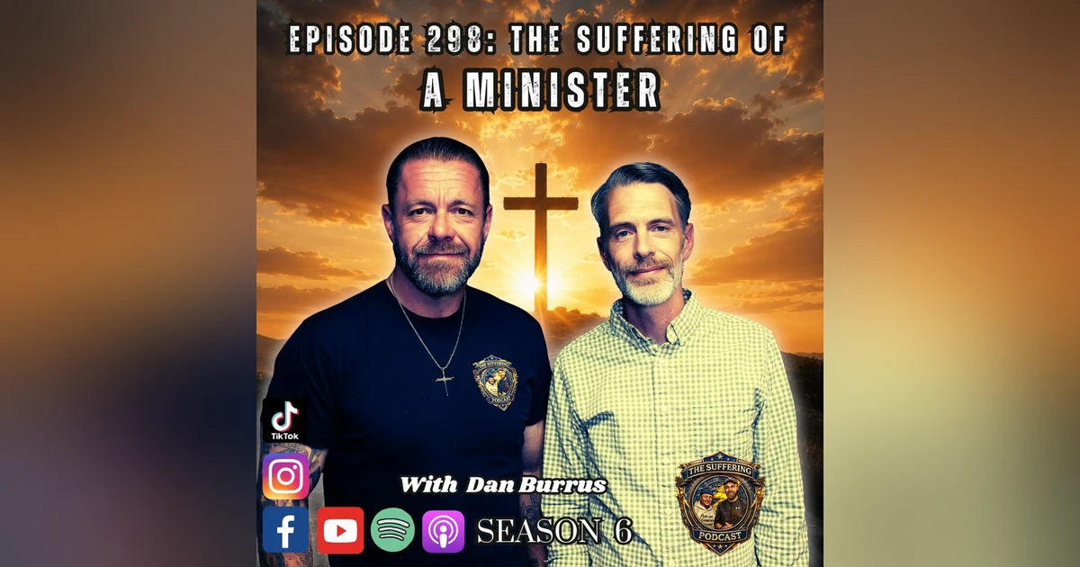 Episode 298: The Suffering of a Minister with Dan Burrus