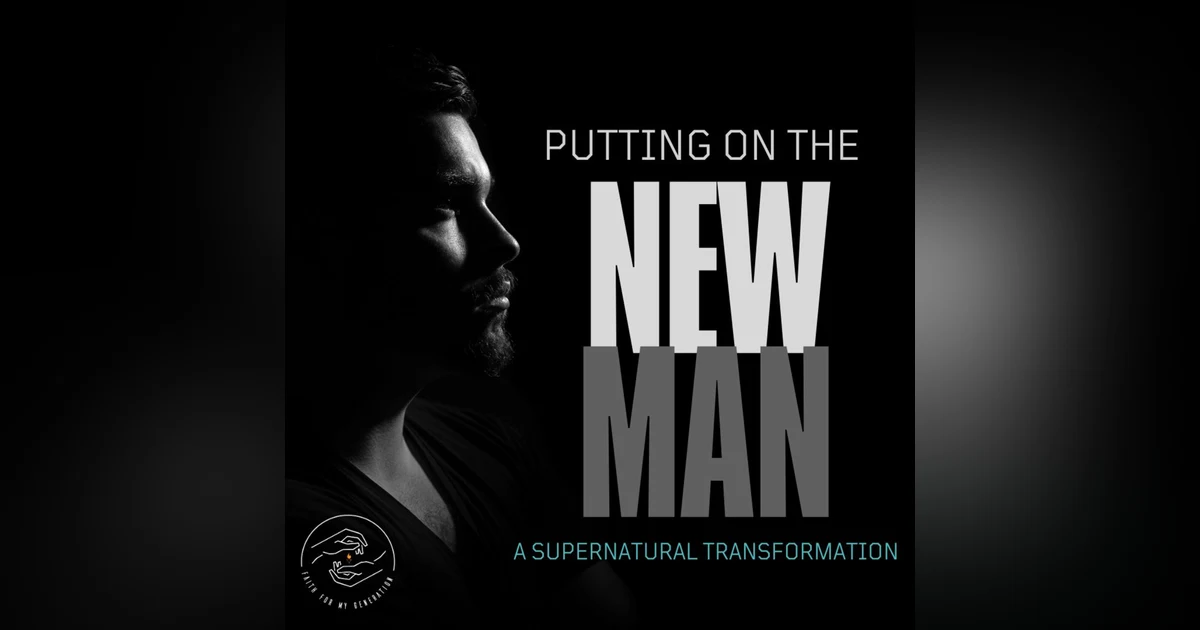 Putting on the New Man