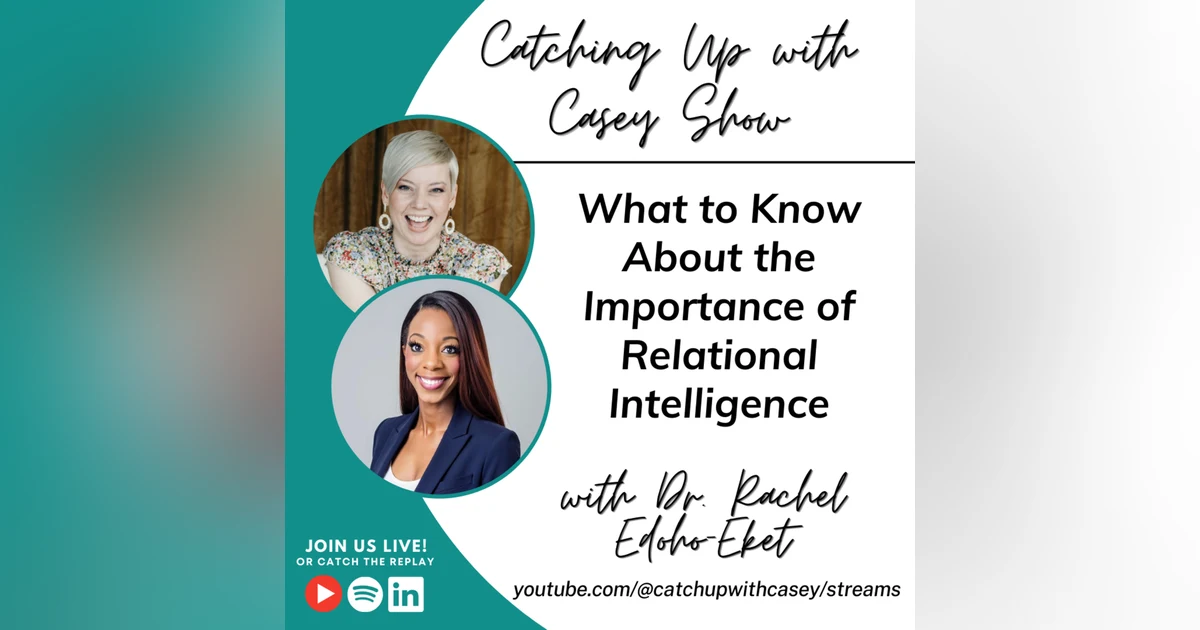 What to Know About the Importance of Relational Intelligence