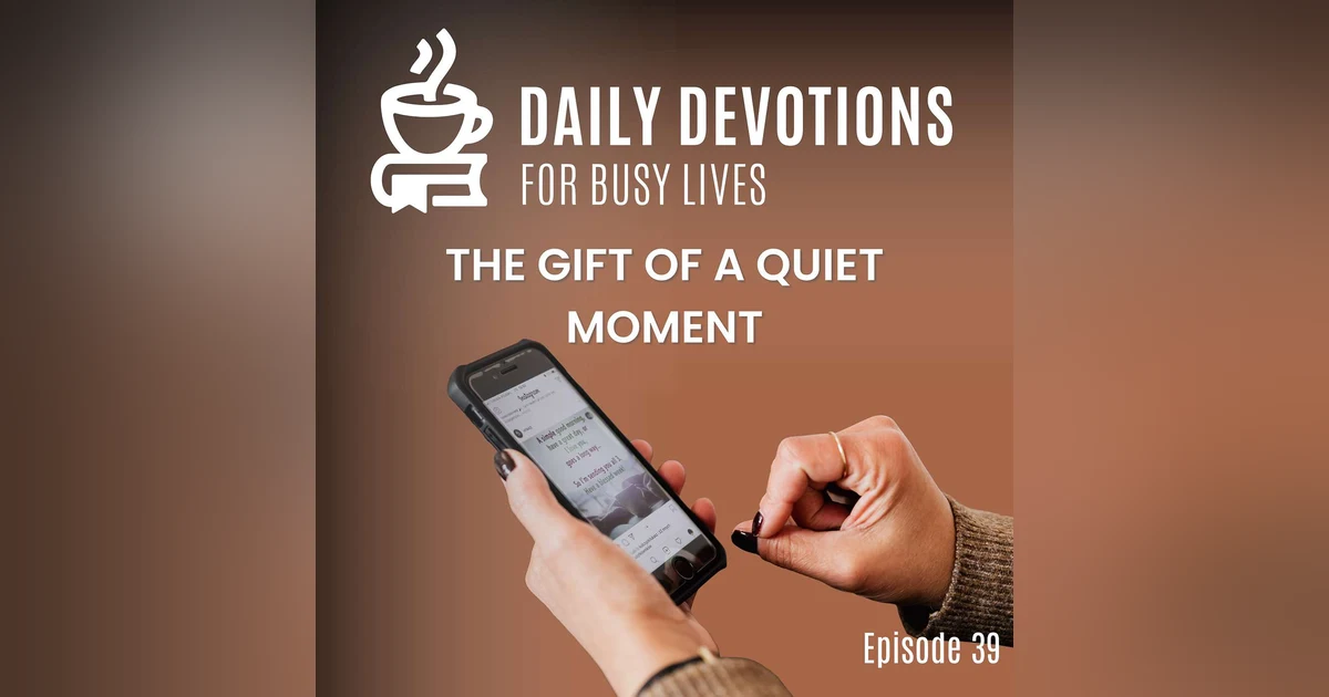 The Gift of a Quiet Moment