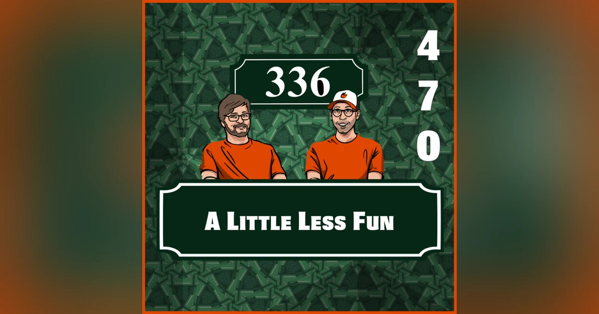 Pod 470 - A Little Less Fun