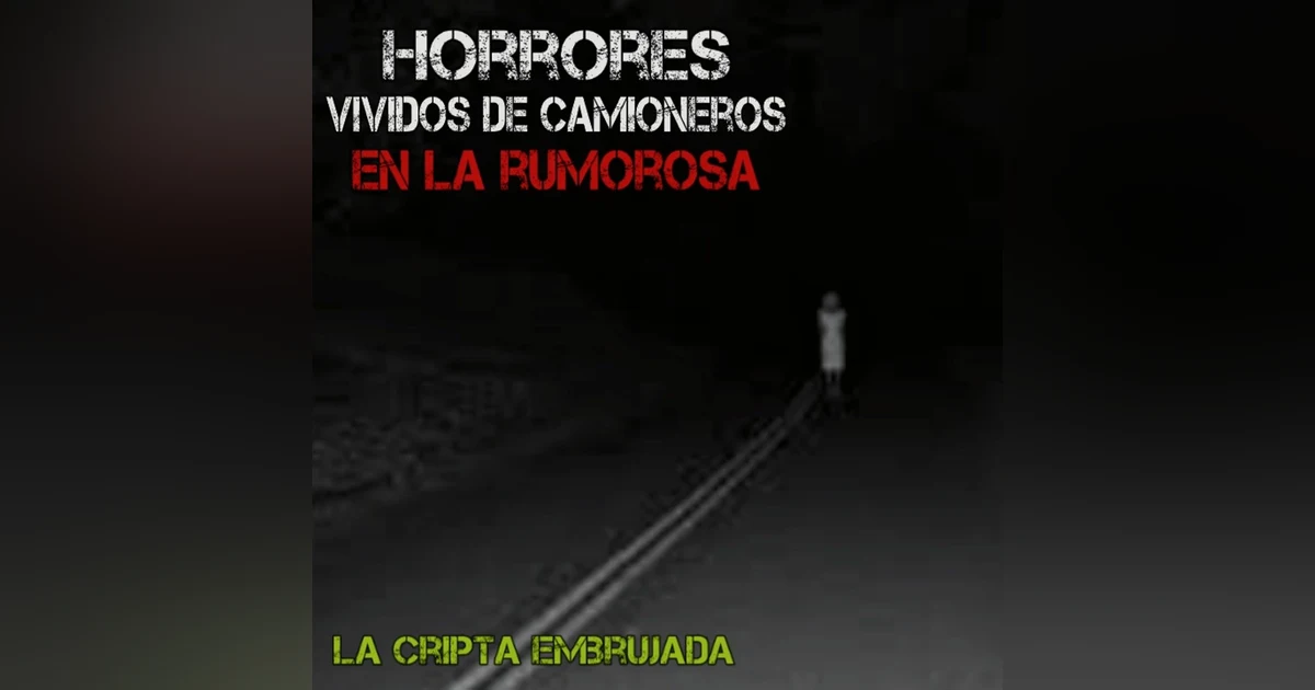 Relatos Aterradores de un Camionero en la Rumorosa | Carretera Embrujada de México | L.C.E.