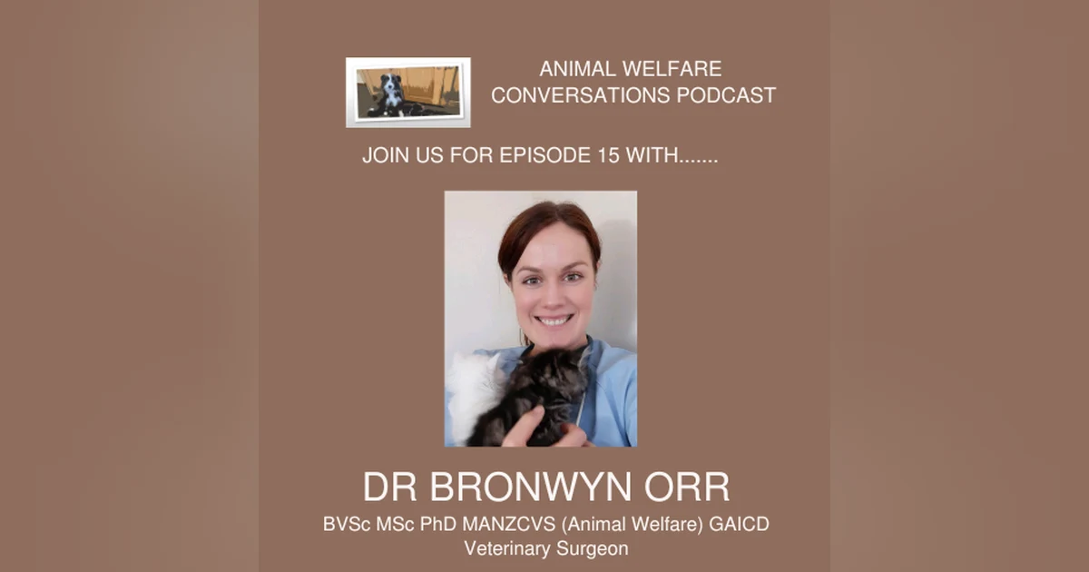 Episode 15 - Dr Bronwyn Orr - Animal Welfare Science