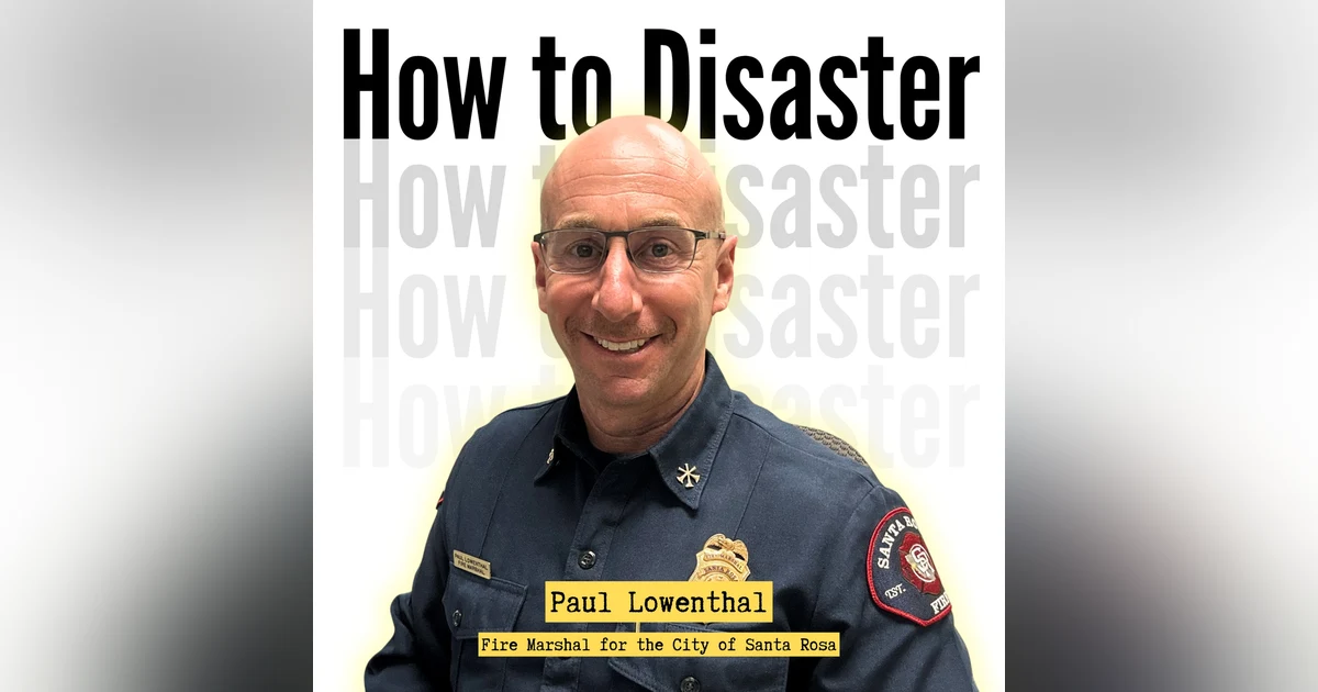16. From Fire Survivor to Recovery Leader: Paul Lowenthal on the Lessons Communities Carry Forward