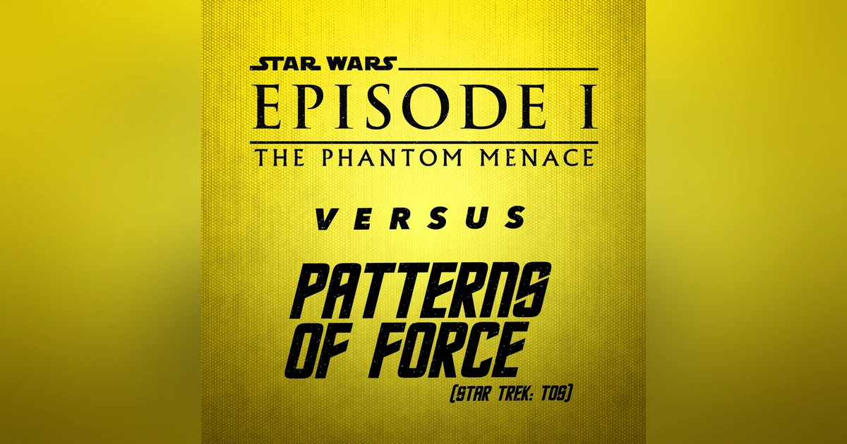 Star Wars: Episode I - Phantom Menace vs. Patterns of Force