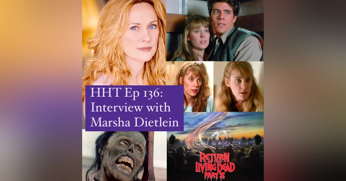 Ep 136: Interview w/Marsha Dietlein from “Return of the Living Dead Part II”