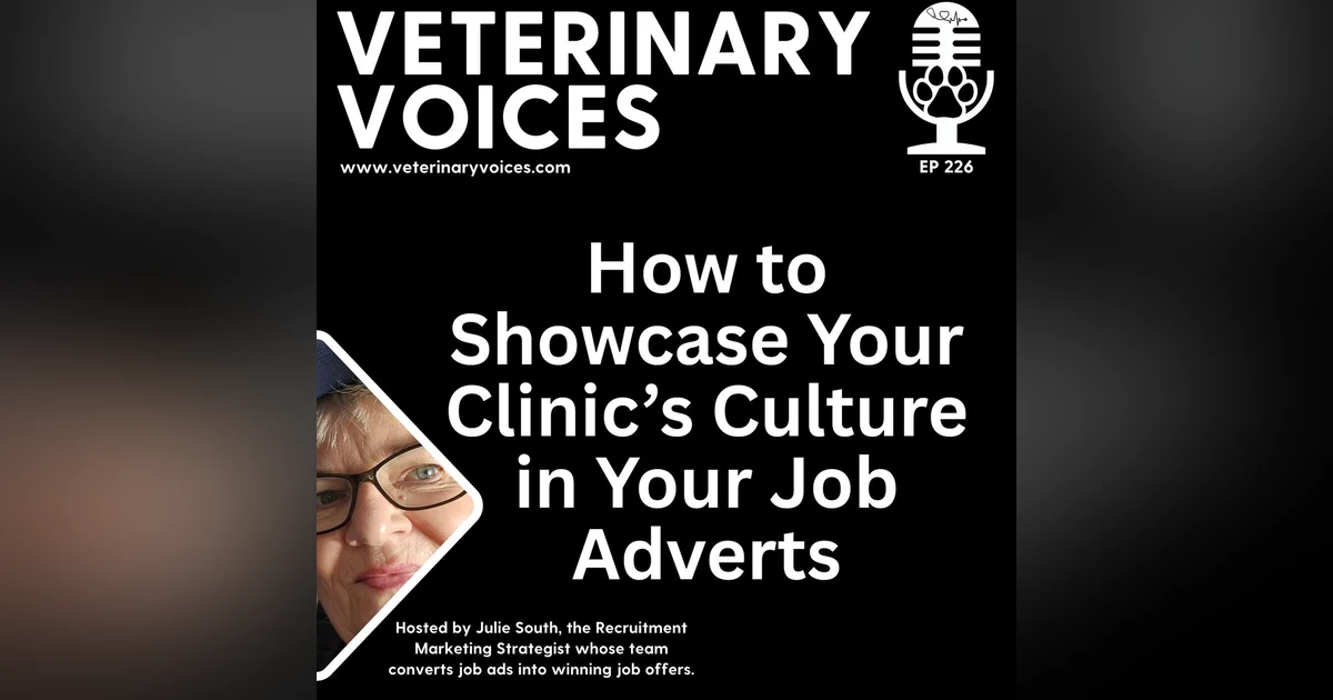 How to Showcase Your Clinic's True Culture in Veterinary Job Ads - ep 226