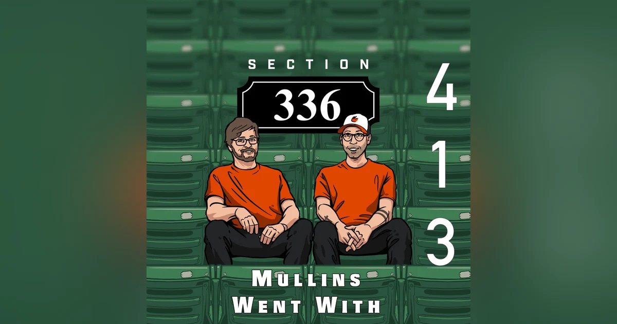 Pod 413 : Mullins Went With