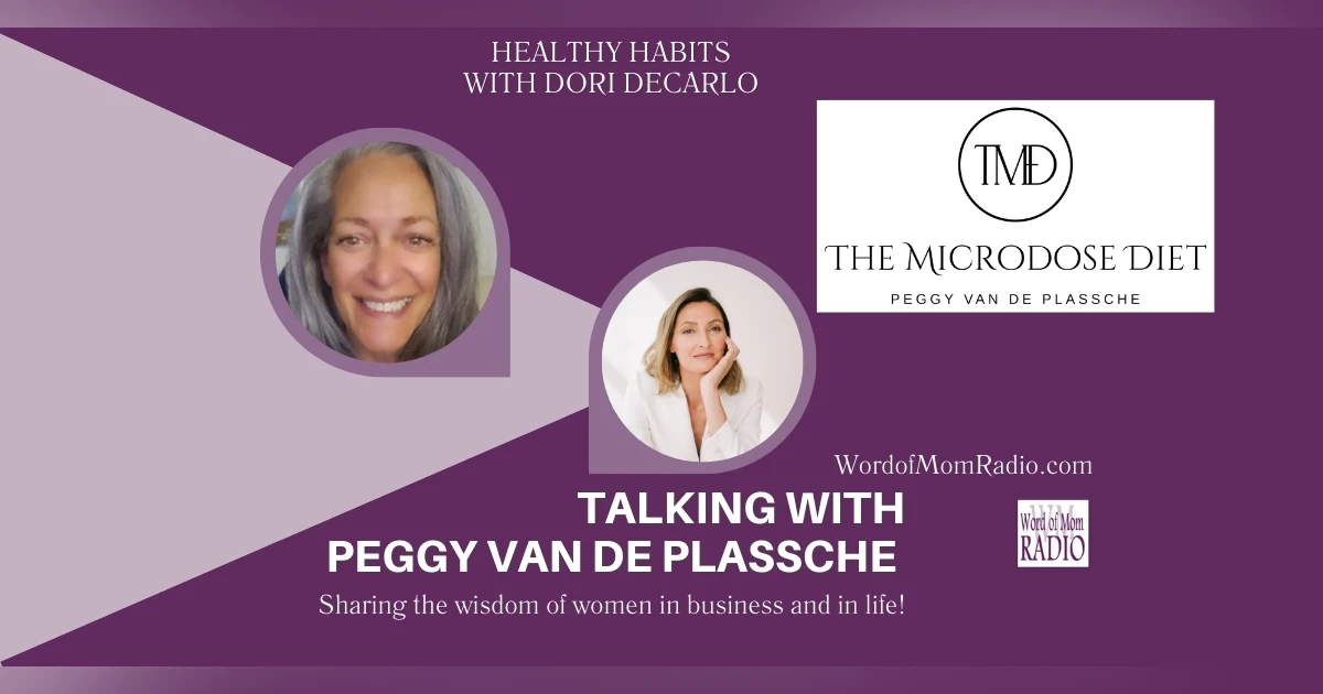 The Microdose Diet Author Peggy Van De Plassche Joins Dori DeCarlo on Healthy Habits on WoMRadio