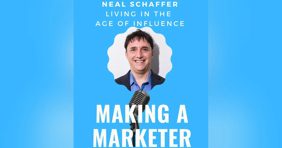 Living in the Age of Influence With Neal Schaffer