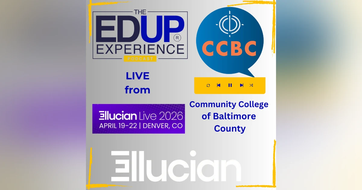 LIVE from Ellucian Live 2026 - with the team at the Community College of Baltimore County⁠ (CCBC)
