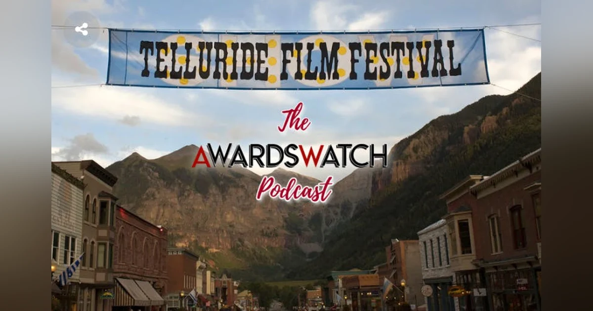 Sharing a special episode from our friends 'The AwardsWatch Podcast.' What Will Be and What We Want to See at the 50th Telluride Film Festival'