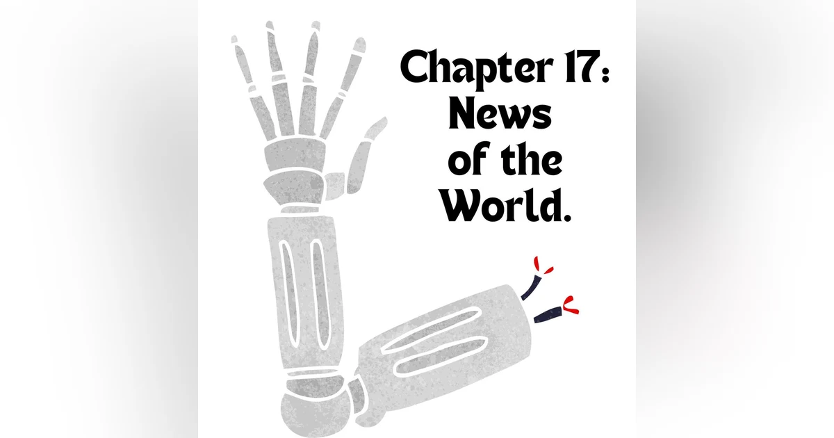 Chapter 17: News of the World.