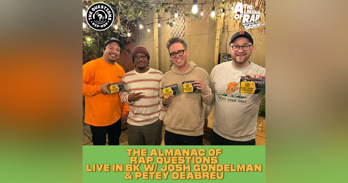 Josh Gondelman & Petey DeAbreu (Almanac of Rap Questions LIVE)