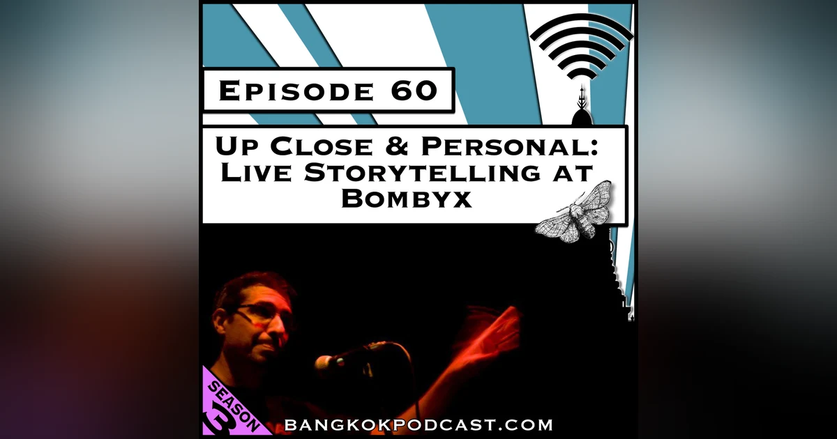 Up Close and Personal: Live Storytelling at Bombyx [Season 3, Episode 60]