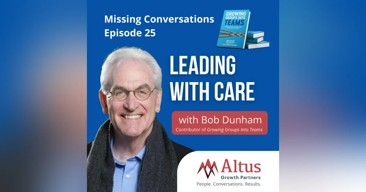 Episode #25: Leading With Care with Bob Dunham