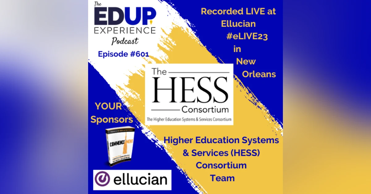 601: LIVE From #eLIVE23 - with the Higher Education Systems & Services (HESS) Consortium Team