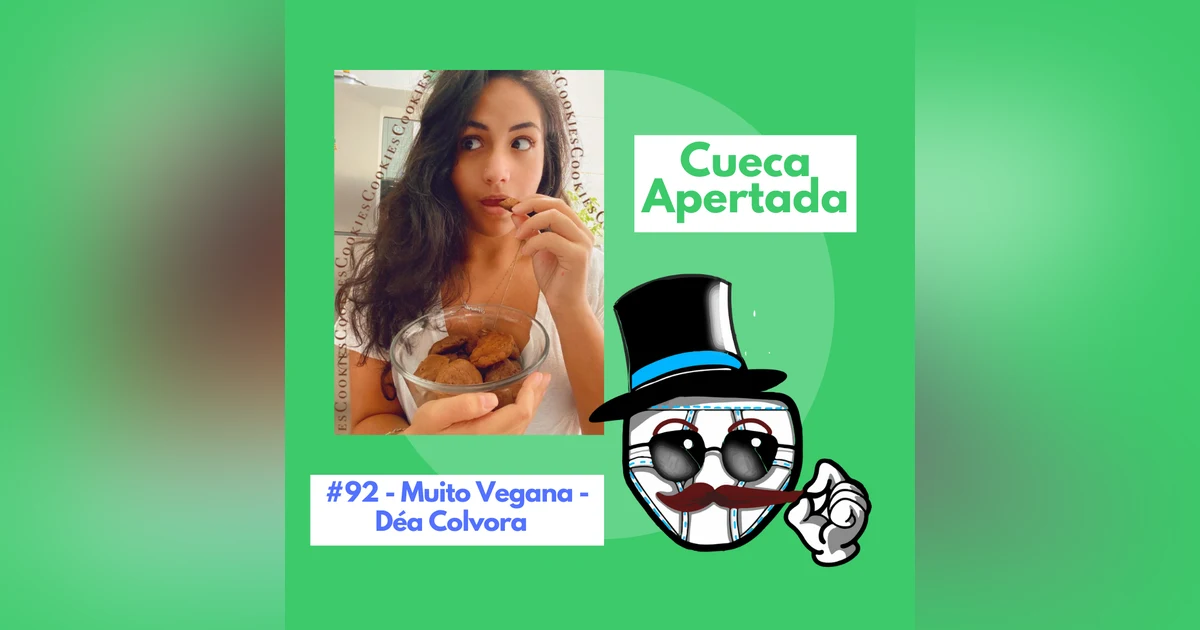 #92 – Muito Vegana – Déa Colvora