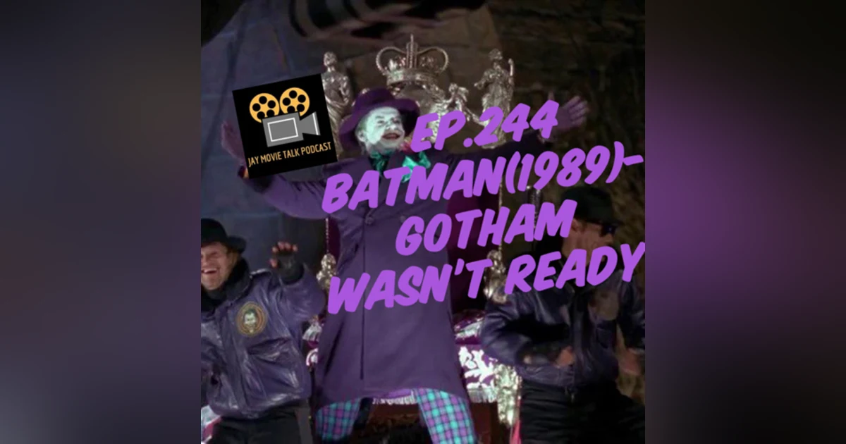 Jay Movie Talk Ep.244 Batman(1989)-Gotham Wasn't Ready