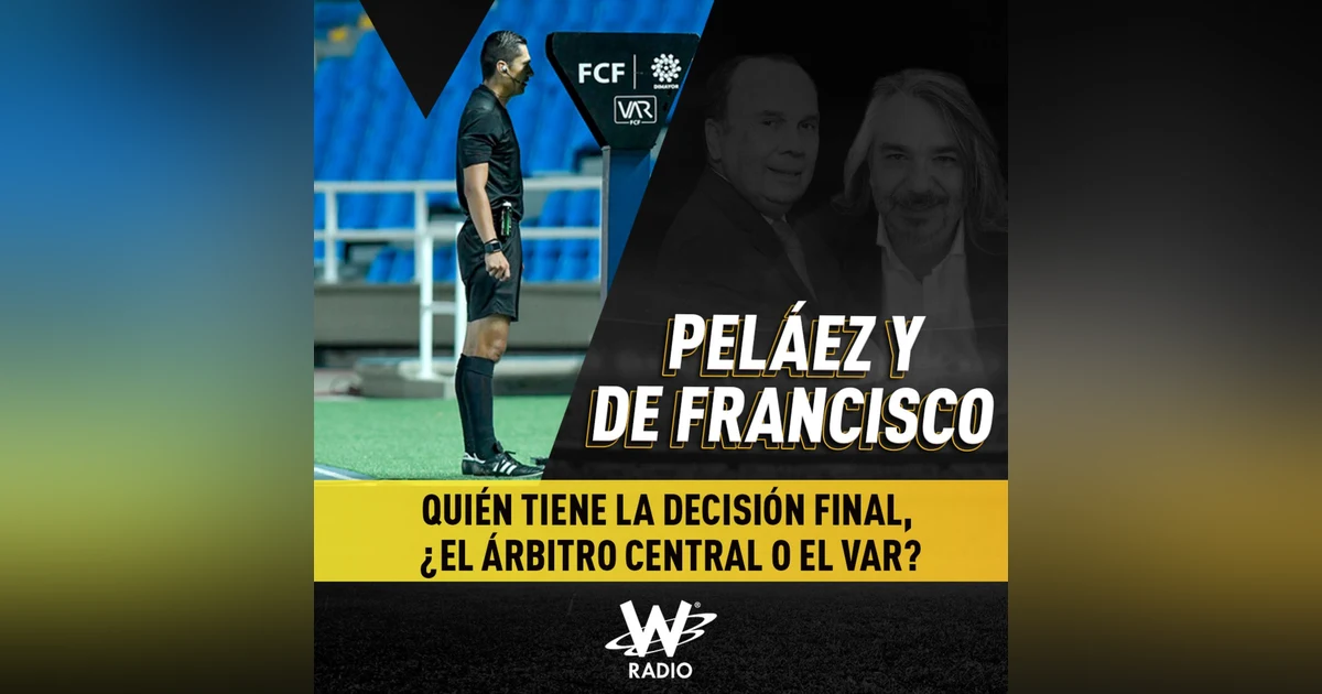 Quién tiene la decisión final, ¿el árbitro central o el VAR?