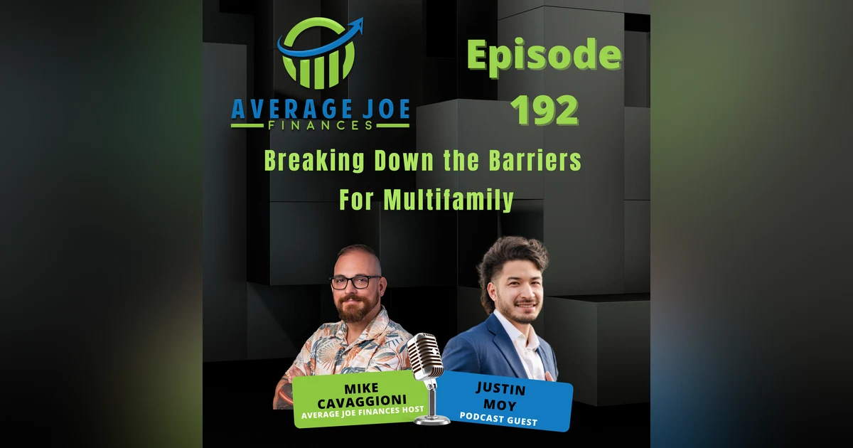 192. Breaking Down the Barriers For Multifamily with Justin Moy