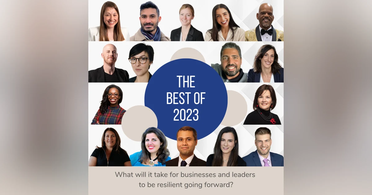 Best of 2023: What it Will Take for Businesses and Leaders to be Resilient Going Forward