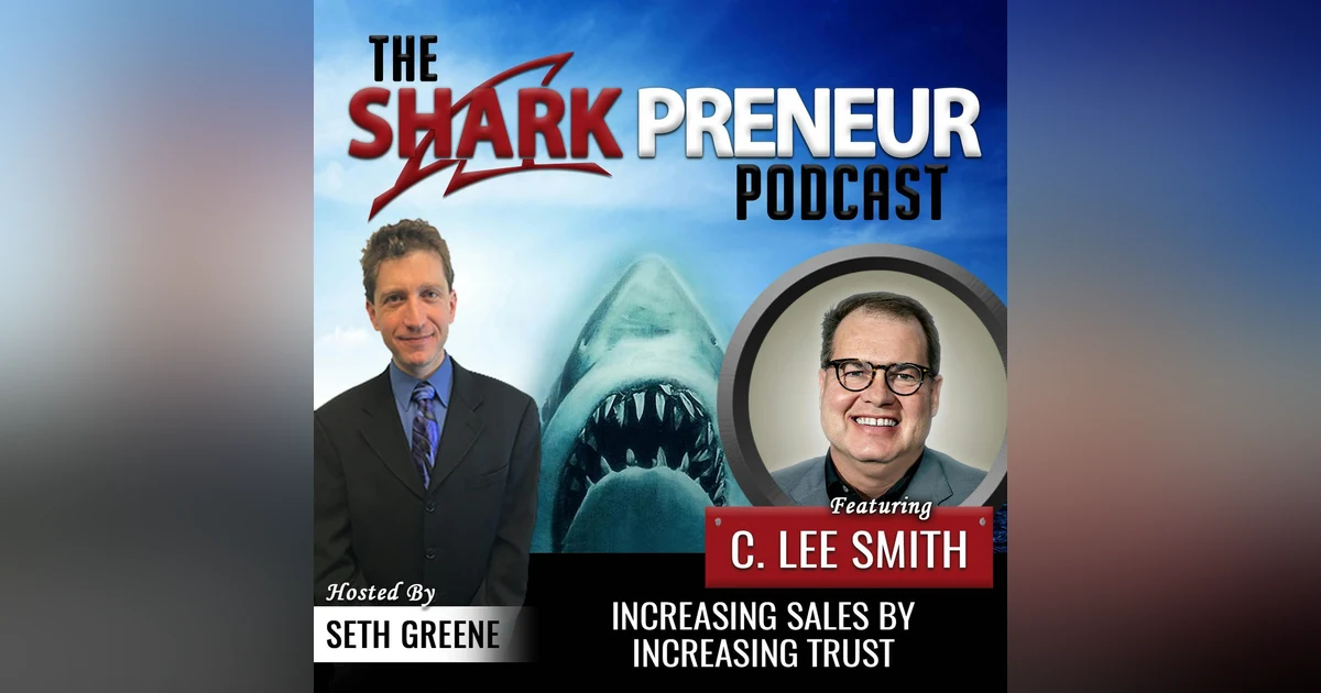 496: Increasing Sales by Increasing Trust with C. Lee Smith