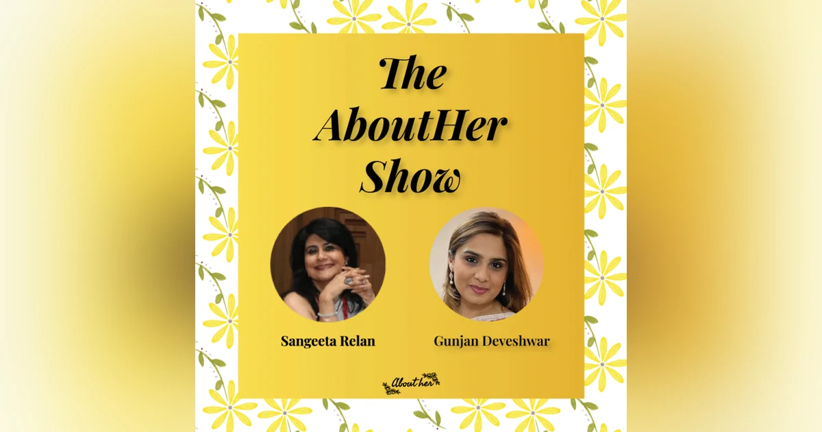S1E50: How Does Gunjan Deveshwar Juggle Entrepreneurship and Motherhood?