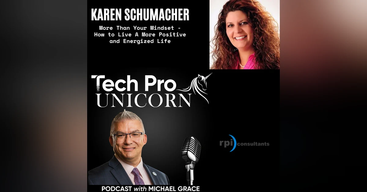 More Than Your Mindset - How To Live A More Positive And Energized Life - Karen Schumacher