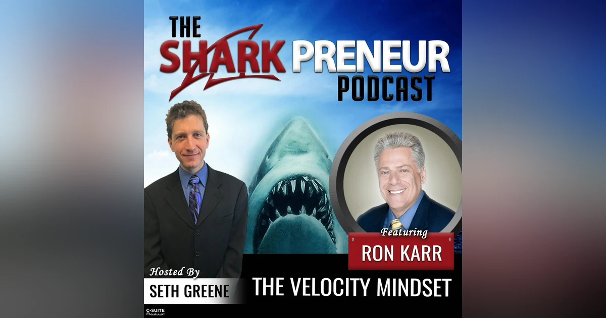 726: The Velocity Mindset with Ron Karr