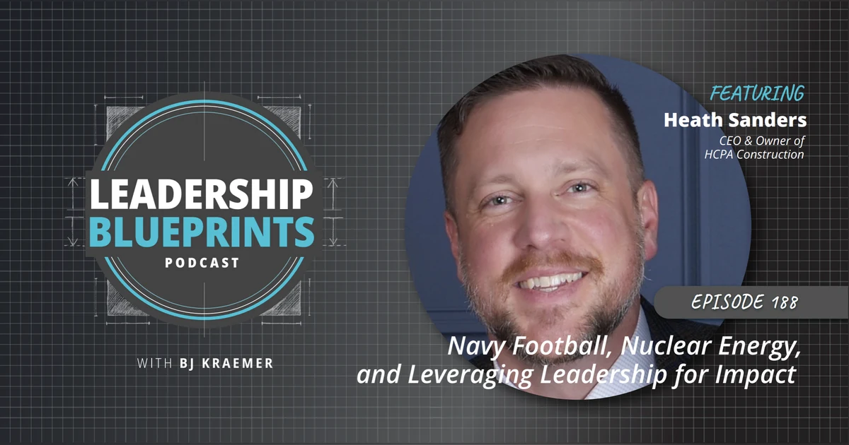 Navy Football, Nuclear Energy, and Leveraging Leadership for Impact with Heath Sanders