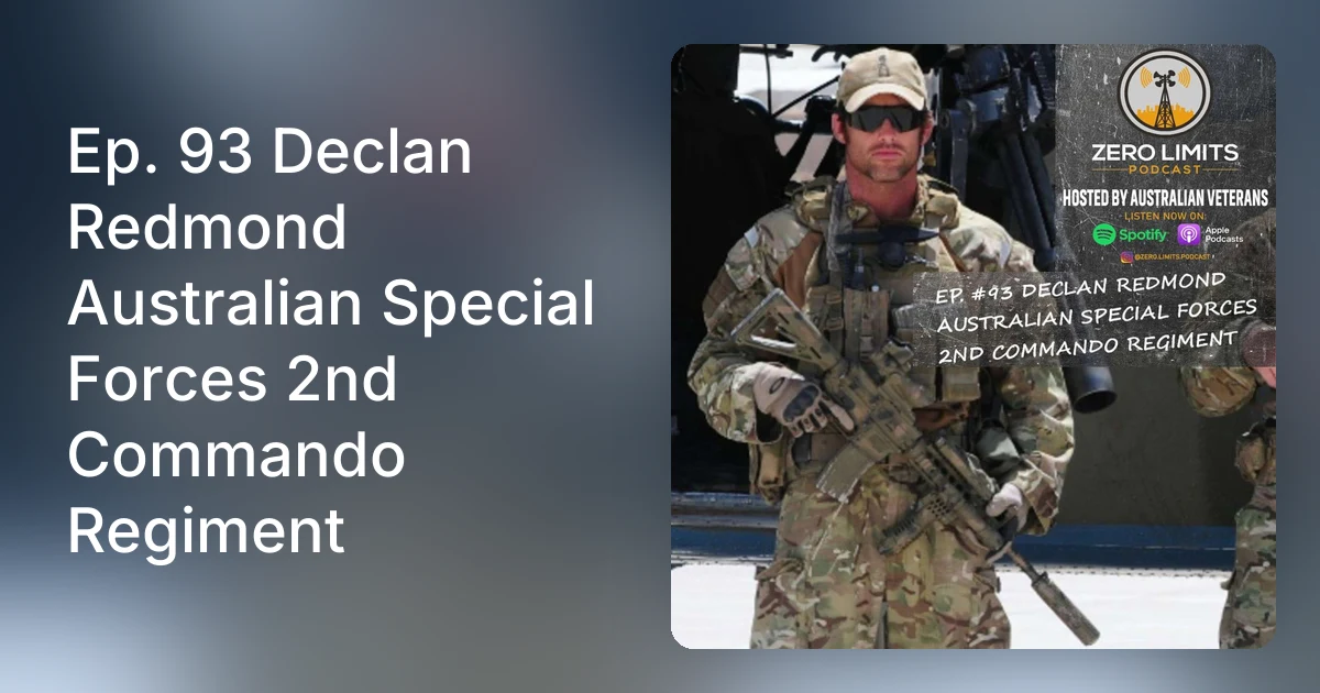 Ep. 93 Declan Redmond Australian Special Forces 2nd Commando Reg…