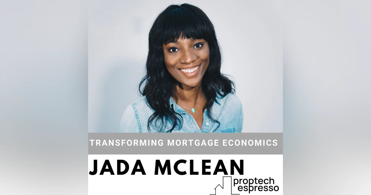 Jada Mclean - Transforming Mortgage Economics