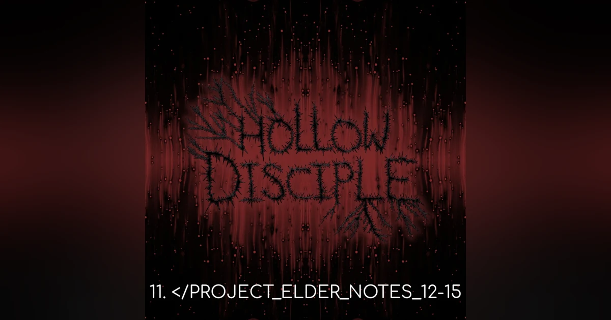 S1: E11 - PROJECT ELDER NOTES 12-15