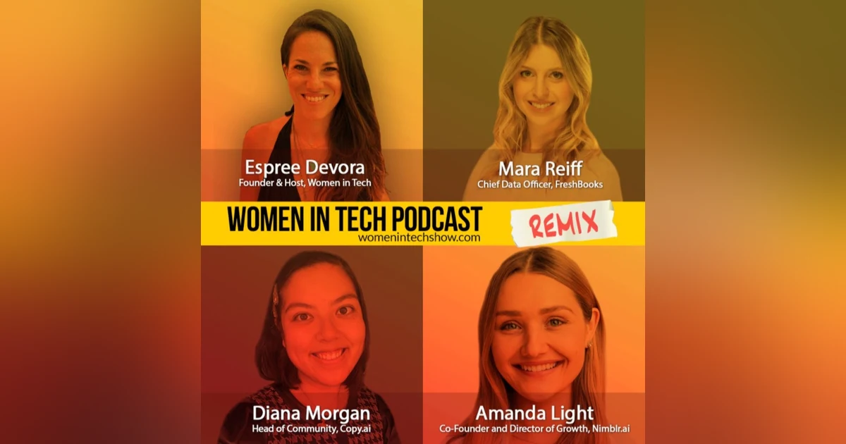 Remix: Diana Morgan, Amanda Light, and Mara Reiff: Women In Tech