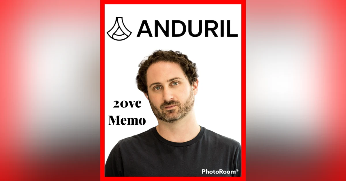 20VC: The Anduril Memo: Founders Fund's Brian Singerman on What Makes Palmer Luckey One of the Greatest Innovators in History, Why It Is BS The DOD Do Not Want To Work With Silicon Valley & Why in Venture You Have To Play A Different Game t