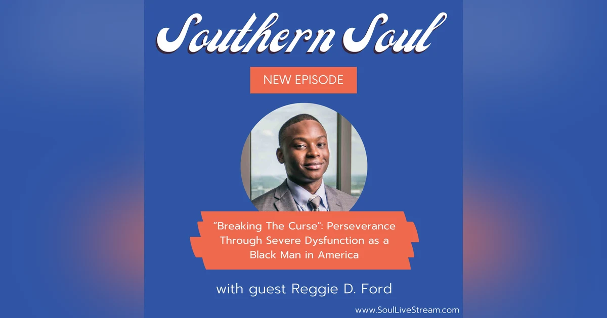 “Breaking The Curse”: Perseverance Through Severe Dysfunction as a Black Man in America featuring Reggie D. Ford