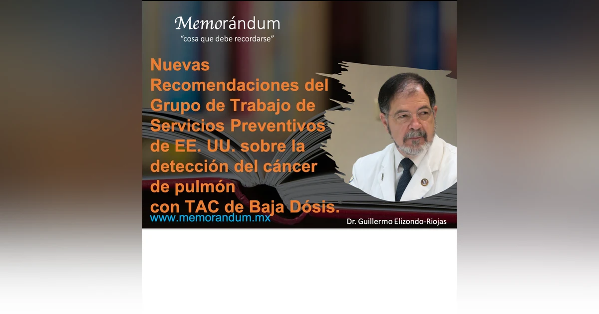 Nuevas Recomendaciones del Grupo de Trabajo de Servicios Preventivos de EE. UU. sobre la detección del cáncer de pulmón con TAC de Baja Dósis.