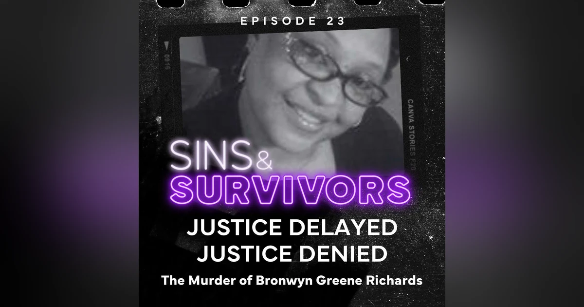 Justice Delayed, Justice Denied: The Murder of Bronwyn Greene Richards