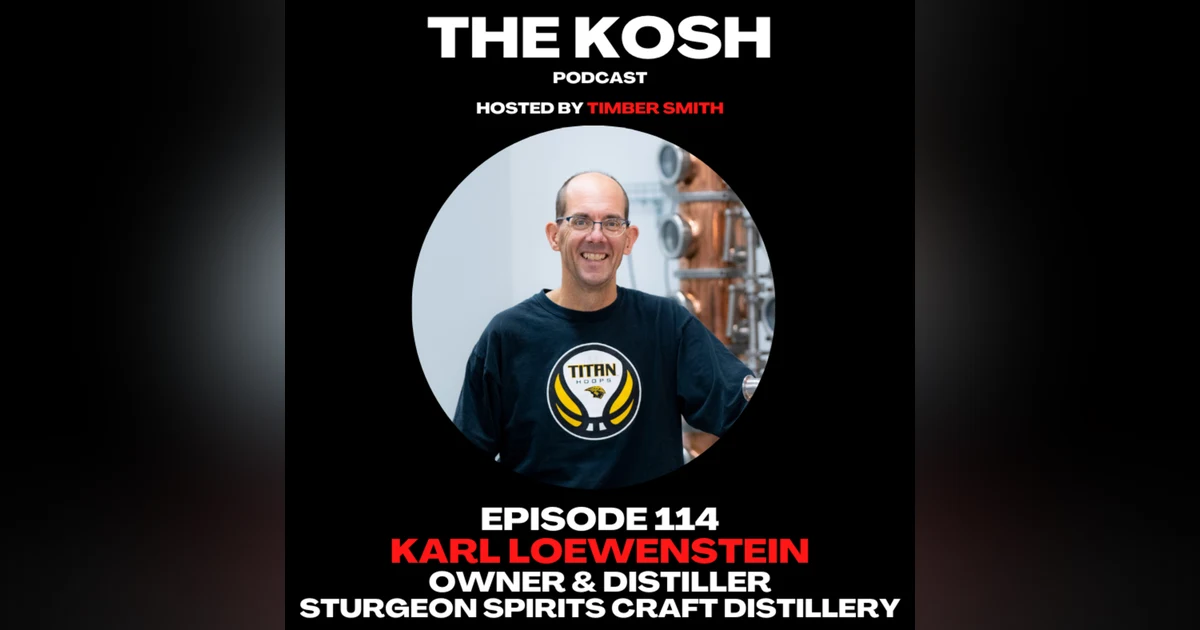 Episode 115: Karl Loewenstein - Sturgeon Spirits Craft Distillery