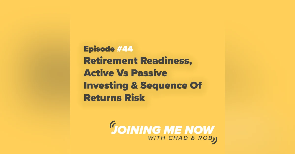 Retirement Readiness, Active Vs Passive Investing & Sequence Of Returns Risk