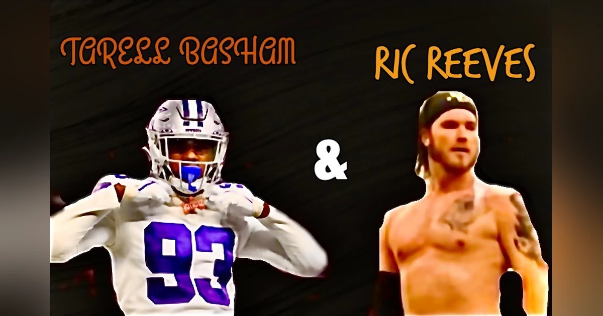 Making It with Cincinnati Bengals DE Tarell Basham plus Wrestler RIC REEVES