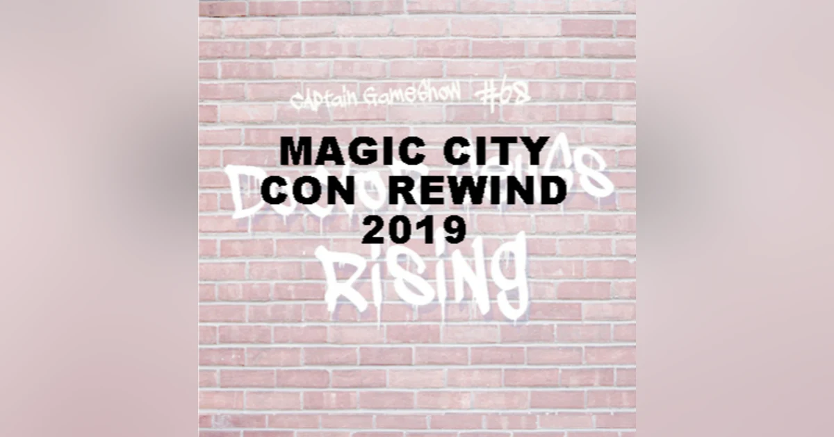 BONUS: Magic City Con Rewind - Episode #68