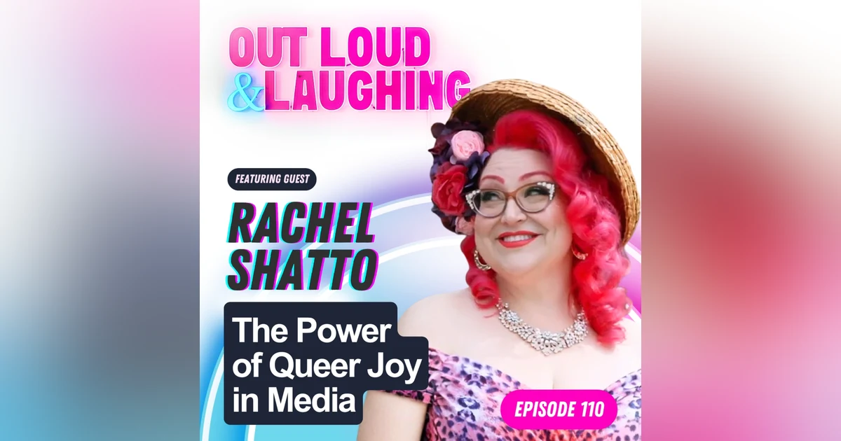 The Power of Queer Joy in Media with Rachel Shatto