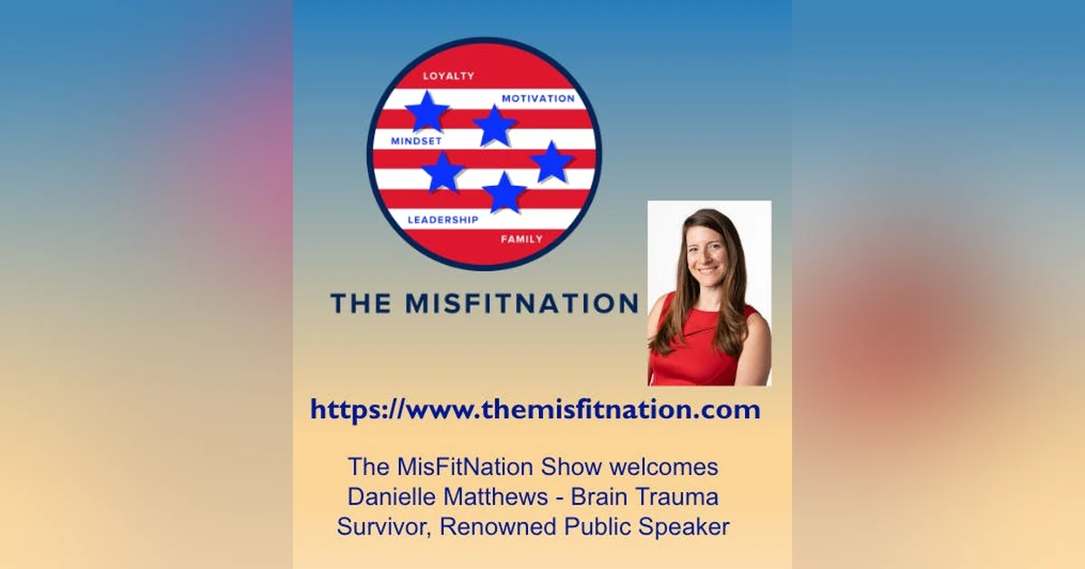The MisFitNation Show chat with Danielle Matthews Brain Trauma Survivor, Renowned Public Speaker, ASEA Diamond Executive