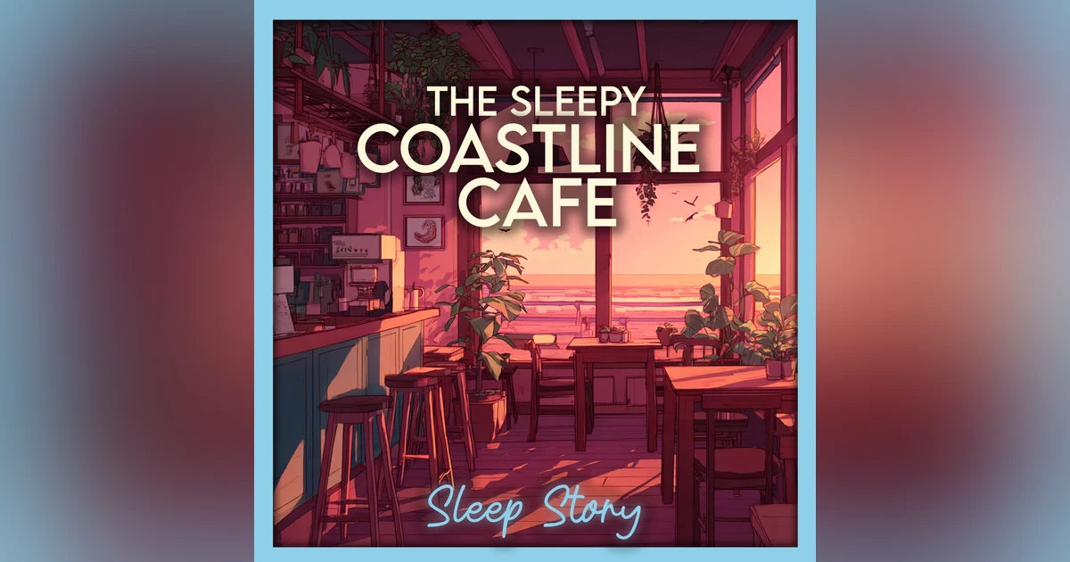The Sleepy Coastline Café | Cozy Bedtime Story for Adults with Ocean Sounds, Calm Narration & Deep Sleep Meditation ASMR