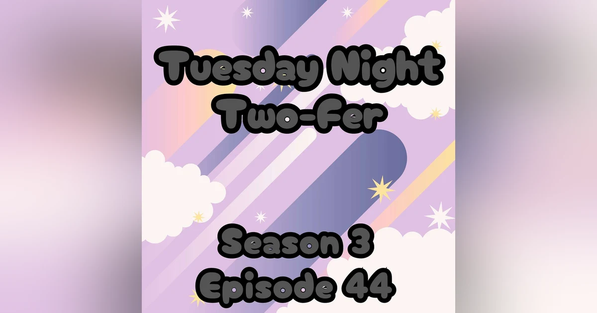 S3 E44 Tuesday Night Two-fer